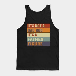 It's Not A Dad Bod It's A Father Figure Vintage Father's Day Tank Top